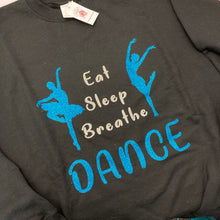 Load image into Gallery viewer, Eat Sleep Breathe DANCE sweatshirt