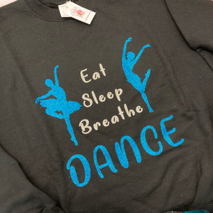 Eat Sleep Breathe DANCE sweatshirt